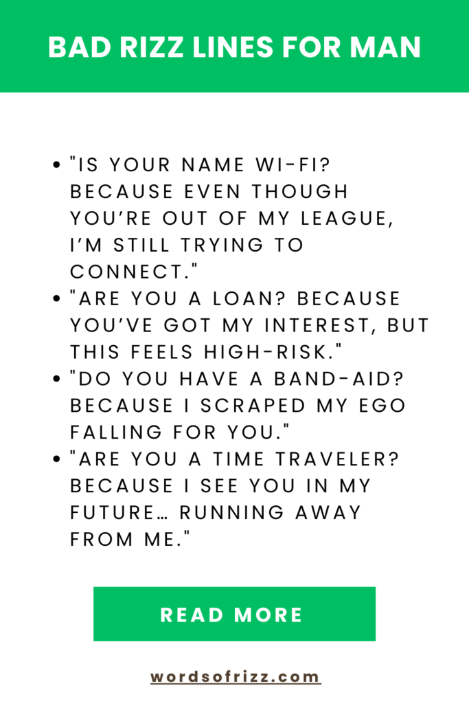 99 Hilariously Bad Rizz Pickup Lines That Work In 2025 3 Bad Rizz Lines For Man