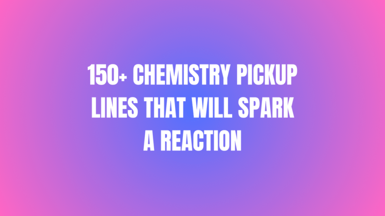 Chemistry Pickup Lines