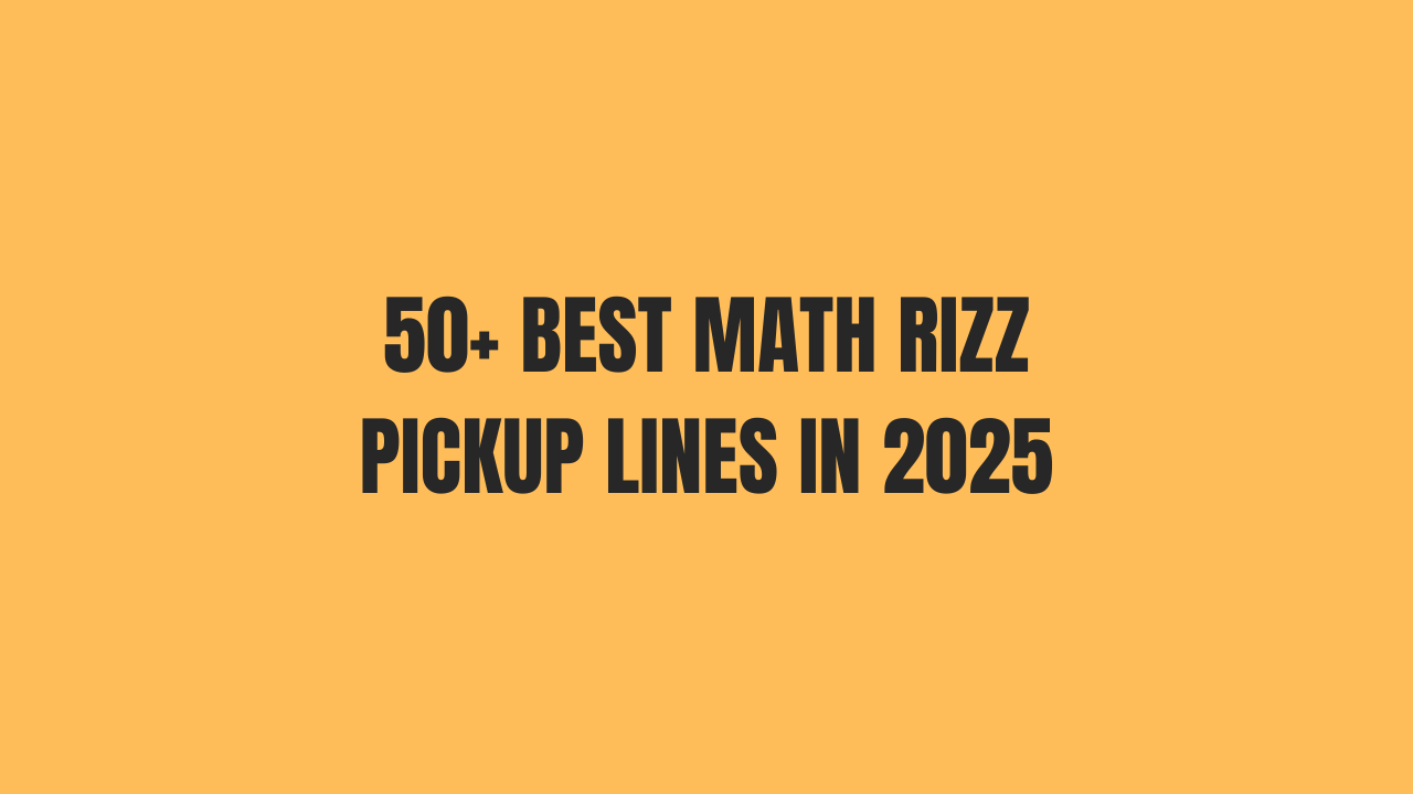 50+ Best Math Rizz Pickup Lines In 2025 1 Math Rizz Pickup Lines