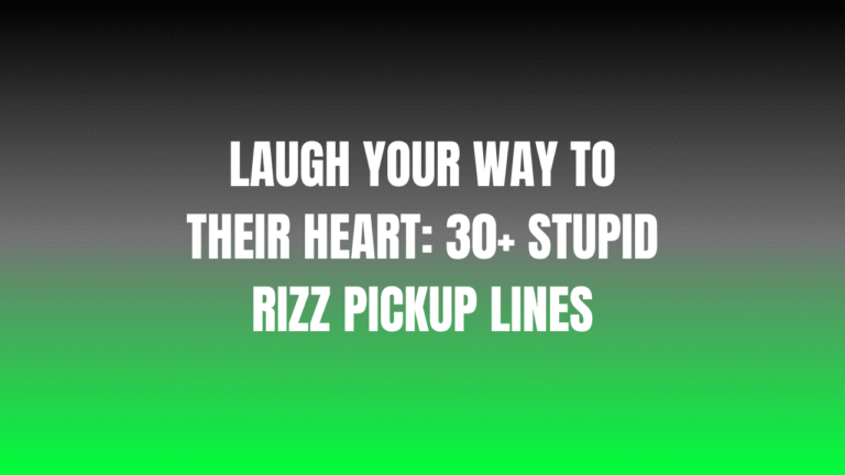 Stupid Rizz Pickup Lines