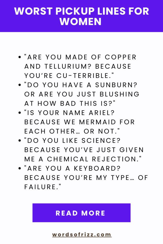 Best Worst Rizz Pickup Lines That Are So Bad, They’re Good 4 Worst Pickup Lines For Women