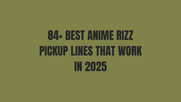 84+ Best Anime Rizz Pickup Lines That Work in 2025