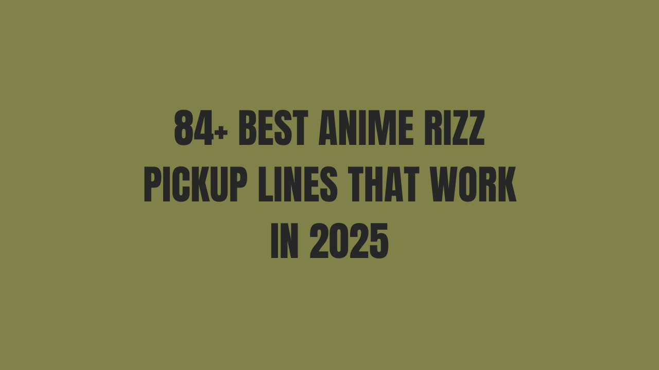 84+ Best Anime Rizz Pickup Lines That Work in 2025 1 84+ Best Anime Rizz Pickup Lines That Work in 2025