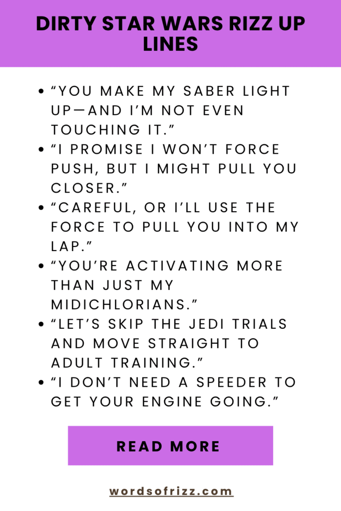 180 Star Wars Rizz Pickup Lines That Hit Harder Than Vader 5 Dirty Star Wars Rizz Up Lines