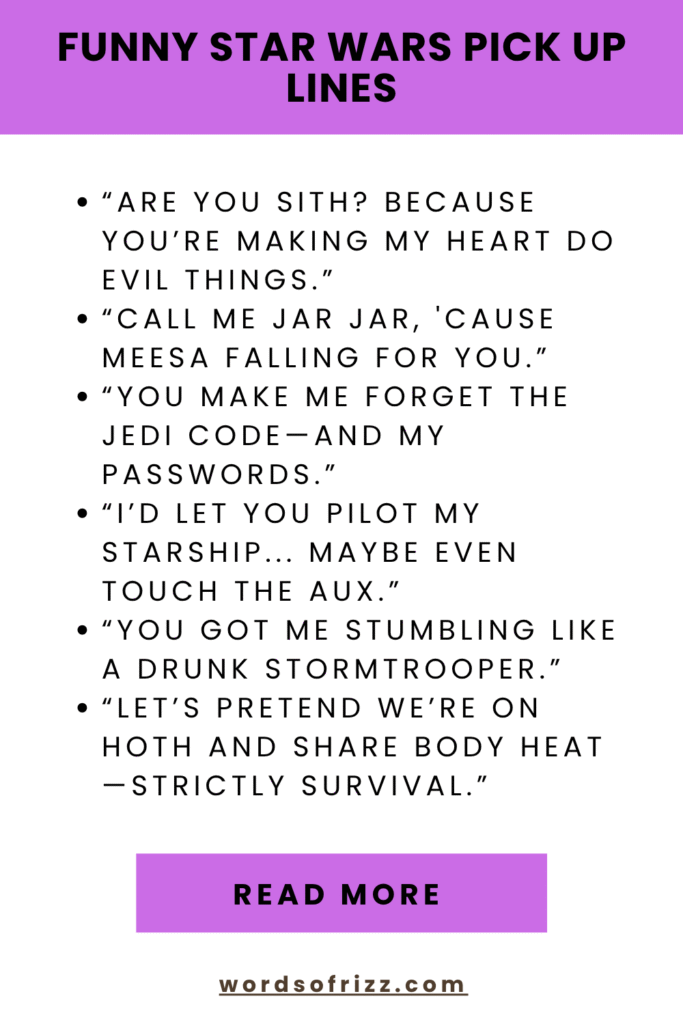 180 Star Wars Rizz Pickup Lines That Hit Harder Than Vader 3 Funny Star Wars Pick Up Lines