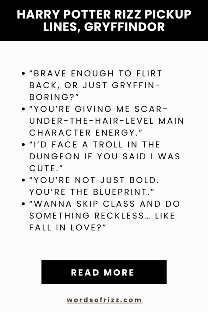 Best Harry Potter Rizz Pickup Lines That Cast Real Spells 11 Harry Potter Rizz Pickup Lines, Gryffindor