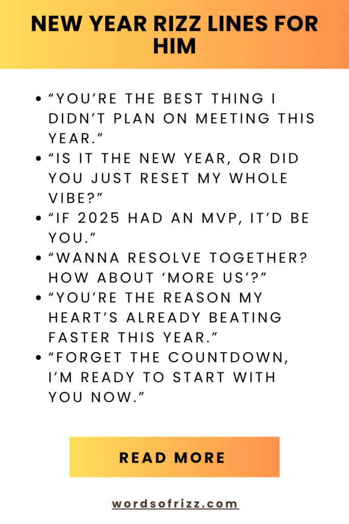 Best New Year Rizz Pickup Lines to Start 2026 with Confidence 7 New Year Rizz Lines For Him
