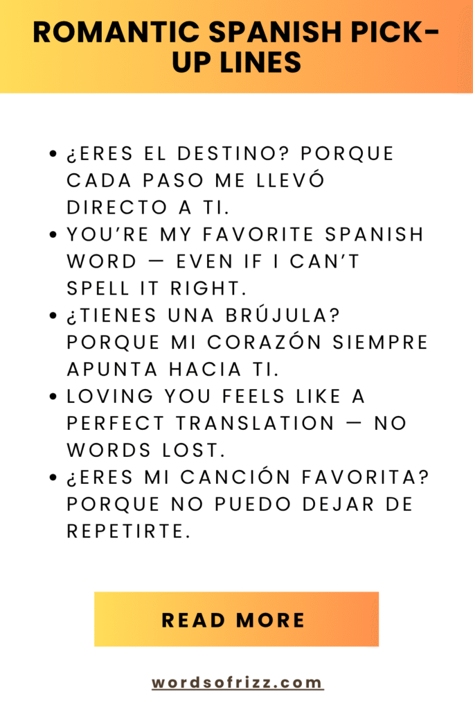 Best 169 + Spanish Rizz Pickup Lines That Actually Work 6 Romantic Spanish Pick-up Lines